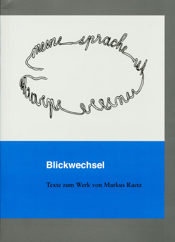 Markus Raetz – Blickwechsel