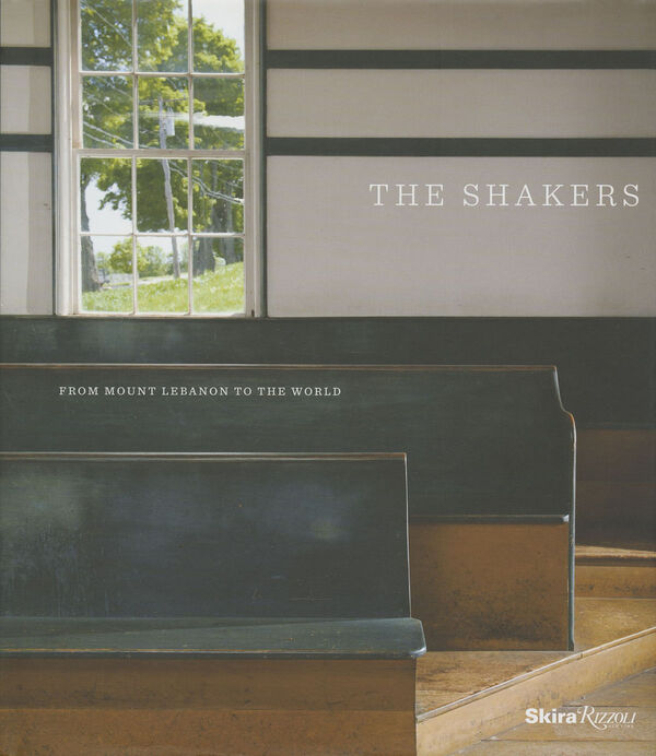 The Shakers. From Mount Lebanon to the World