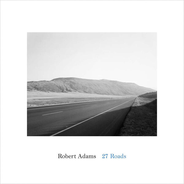 Robert Adams – 27 Roads (*Hurt)