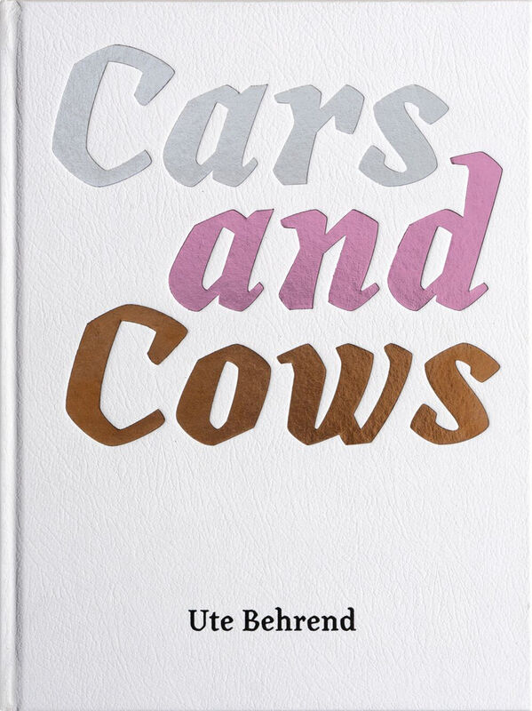 Ute Behrend – Cars and Cows (sign.)