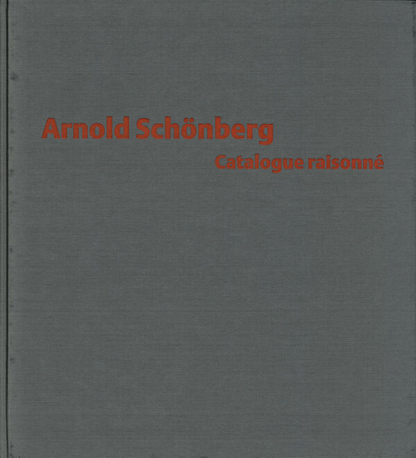 Arnold Schönberg – Catalogue Raisonné (*Hurt)