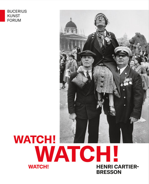 Henri Cartier-Bresson – Watch! Watch! Watch!