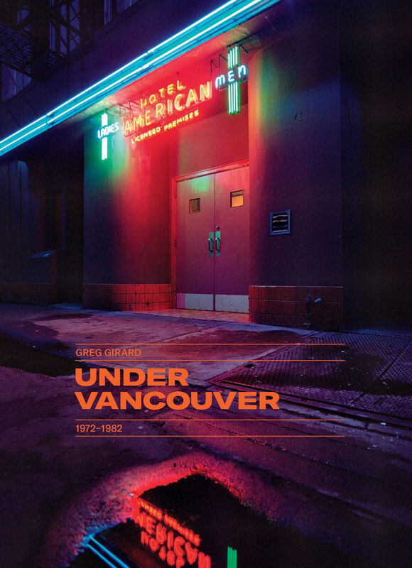 Greg Girard – Under Vancouver (sign.)