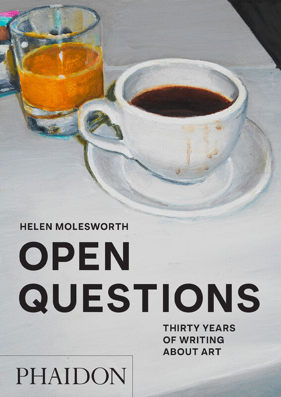 Helen Molesworth – Open Questions