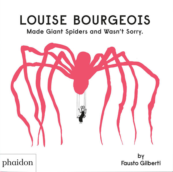 Louise Bourgeois Made Giant Spiders and Wasn't Sorry (*Hurt)